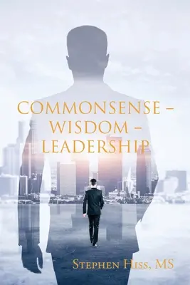 Bun simț - Înțelepciune - Leadership - Commonsense - Wisdom - Leadership