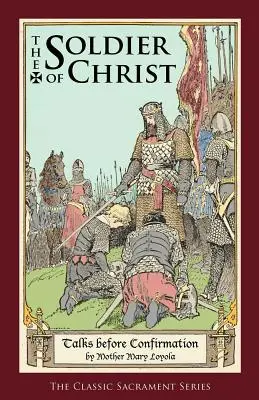 Soldatul lui Hristos: Convorbiri înainte de confirmare - The Soldier of Christ: Talks before Confirmation