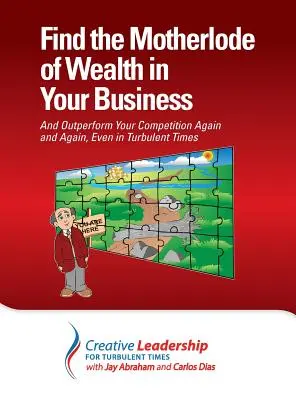 Găsiți Motherlode of Wealth în afacerea dumneavoastră - Find the Motherlode of Wealth in Your Business