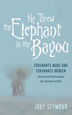 El a aruncat elefantul în Bayou - He Threw the Elephant in the Bayou