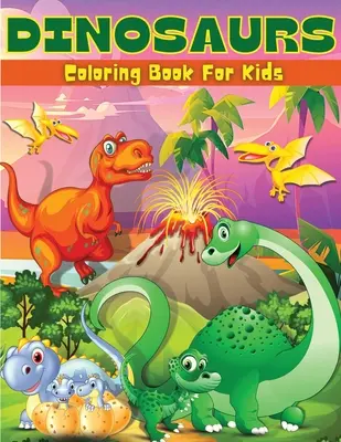 Dinosauri Carte de colorat pentru copii: Carte distractivă de colorat dinozauri și activități pentru copii Pagini de colorat dinozauri pentru băieți și fete de 4-8 ani, 6-9 ani Ilustrații mari - Dinosaurs Coloring Book For Kids: Fun Dinosaur Coloring & Activity Book For Kids Dinosaur Coloring Pages For Boys & Girls Ages 4-8, 6-9 Big Illustrati