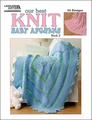 Our Best Knit Baby Afghans, Cartea 2 - Our Best Knit Baby Afghans, Book 2
