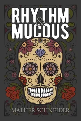 Ritm și mucus - Rhythm & Mucous