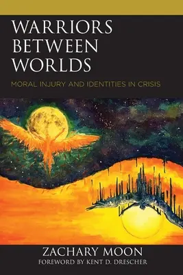 Războinici între lumi: vătămarea morală și identitățile în criză - Warriors between Worlds: Moral Injury and Identities in Crisis