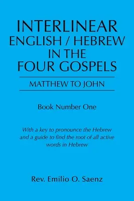Interlinear engleză / ebraică în cele patru Evanghelii: De la Matei la Ioan - Interlinear English / Hebrew in the Four Gospels: Matthew to John