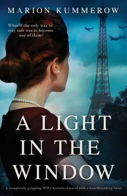 O lumină în fereastră: Un roman istoric complet captivant despre cel de-al Doilea Război Mondial cu o întorsătură sfâșietoare - A Light in the Window: A completely gripping WW2 historical novel with a heartbreaking twist