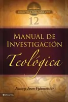 Btv # 12: Manual de investigare teologică - Btv # 12: Manual de Investigacin Teolgica