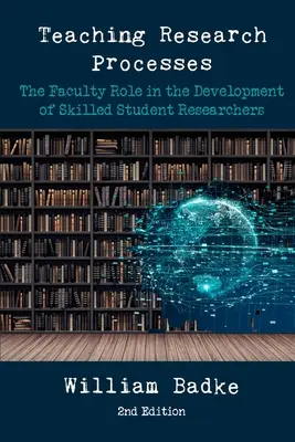 Predarea proceselor de cercetare: Rolul facultății în dezvoltarea studenților cercetători pricepuți - Teaching Research Processes: The Faculty Role in the Development of Skilled Student Researchers