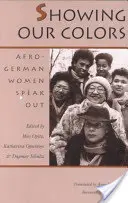 Arătându-ne culorile: Femeile afro-germane vorbesc deschis - Showing Our Colors: Afro-German Women Speak Out