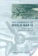 Economia celui de-al Doilea Război Mondial - The Economics of World War II