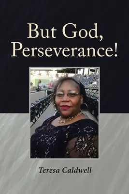Dar Doamne, Perseverență! - But God, Perseverance!