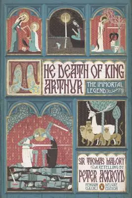 Moartea regelui Arthur: The Immortal Legend (Penguin Classics Deluxe Edition) - The Death of King Arthur: The Immortal Legend (Penguin Classics Deluxe Edition)