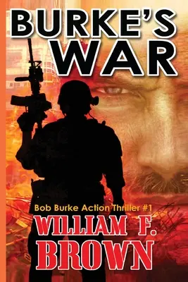Războiul lui Burke: Bob Burke Suspense Thriller #1 - Burke's War: Bob Burke Suspense Thriller #1