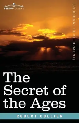 Secretul veacurilor [The Secret of the Ages - The Secret of the Ages