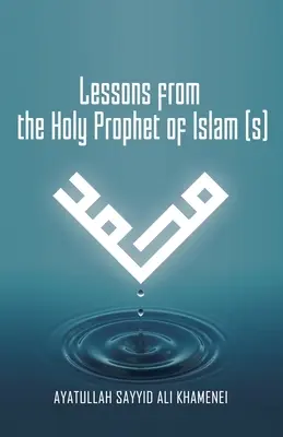 Lecții de la Sfântul Profet al Islamului (S) - Lessons from the Holy Prophet of Islam (S)