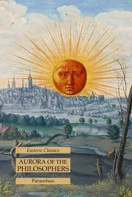 Aurora filosofilor: Clasici ezoterici - Aurora of the Philosophers: Esoteric Classics