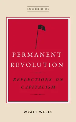 Revoluția permanentă: Reflecții asupra capitalismului - Permanent Revolution: Reflections on Capitalism