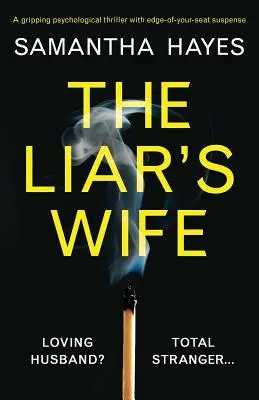 The Liar's Wife: Un thriller psihologic captivant, cu un suspans pe muchie de cuțit - The Liar's Wife: A gripping psychological thriller with edge-of-your-seat suspense
