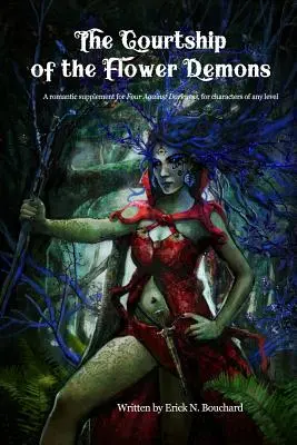 Curtarea demonilor de flori: Un supliment romantic pentru Four Against Darkness, pentru personaje de orice nivel - The Courtship of the Flower Demons: A Romantic Supplement for Four Against Darkness, for Characters of Any Level