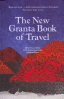 Noua carte de călătorii Granta - The New Granta Book of Travel