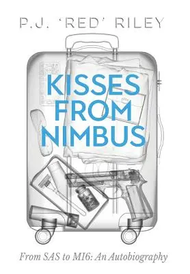 Pupici de la Nimbus: De la SAS la Mi6: O autobiografie - Kisses from Nimbus: From SAS to Mi6: An Autobiography