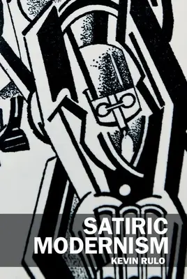 Modernismul satiric - Satiric Modernism