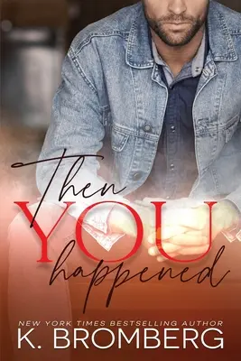 Apoi te-ai întâmplat - Then You Happened