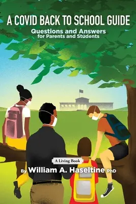 Un ghid Covid pentru întoarcerea la școală: Întrebări și răspunsuri pentru părinți și elevi - A Covid Back To School Guide: Questions and Answers For Parents and Students