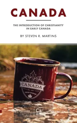Canada: Introducerea creștinismului în Canada timpurie - Canada: The Introduction of Christianity in Early Canada