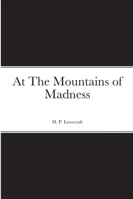 În Munții Nebuniei (At The Mountains of Madness) - At The Mountains of Madness