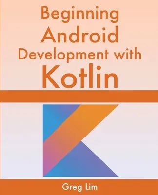 Începutul dezvoltării Android cu Kotlin - Beginning Android Development With Kotlin