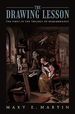 Lecția de desen: Prima parte din Trilogia rememorării (The Drawing Lesson: The First in the Trilogy of Remembrance) - The Drawing Lesson: The First in the Trilogy of Remembrance