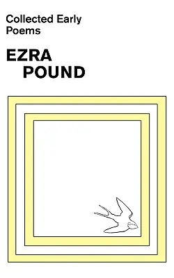 Colecția de poeme timpurii ale lui Ezra Pound - Collected Early Poems of Ezra Pound