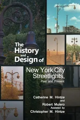 Istoria și designul stâlpilor de iluminat public din orașul New York, trecut și prezent - The History and Design of New York City Streetlights, Past and Present