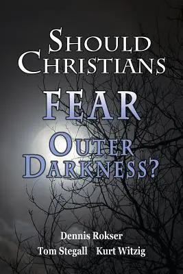 Ar trebui creștinii să se teamă de întunericul exterior? - Should Christians Fear Outer Darkness?