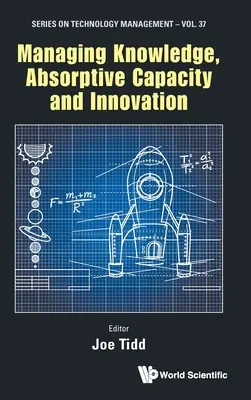 Gestionarea cunoștințelor, a capacității de absorbție și a inovării - Managing Knowledge, Absorptive Capacity and Innovation