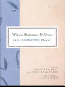 William Shakespeare și alții: Piese în colaborare - William Shakespeare and Others: Collaborative Plays