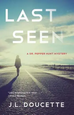 Last Seen: Un mister Dr. Pepper Hunt - Last Seen: A Dr. Pepper Hunt Mystery