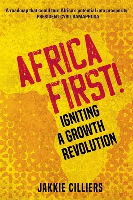 Africa First!: Inițierea unei revoluții a creșterii - Africa First!: Igniting a Growth Revolution