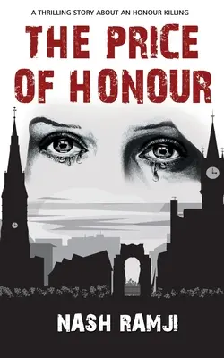 Prețul onoarei: O poveste palpitantă despre o crimă de onoare - The Price of Honour: A Thrilling Story about an Honour Killing