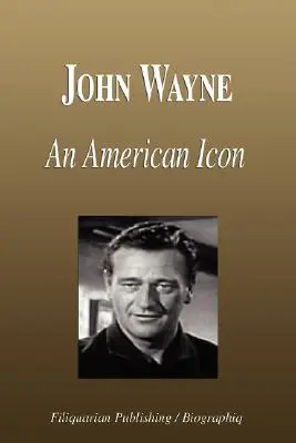 John Wayne - O icoană americană (Biografie) - John Wayne - An American Icon (Biography)