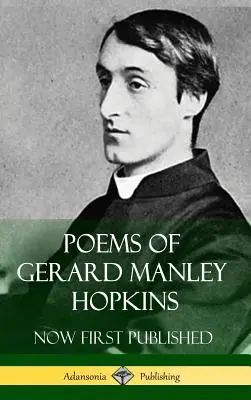 Poemele lui Gerard Manley Hopkins - acum publicate pentru prima dată (Opere clasice de poezie în copertă cartonată) - Poems of Gerard Manley Hopkins - Now First Published (Classic Works of Poetry in Hardcover)