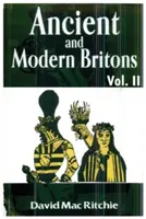 Britanicii antici și moderni, vol. 2 - Ancient and Modern Britons, Vol. 2