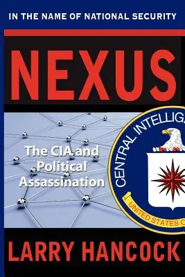 Nexus: CIA și asasinarea politică - Nexus: The CIA and Political Assassination