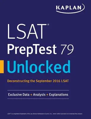 LSAT PrepTest 79 Unlocked: Date, analize și explicații exclusive pentru LSAT din septembrie 2016 - LSAT PrepTest 79 Unlocked: Exclusive Data, Analysis & Explanations for the September 2016 LSAT