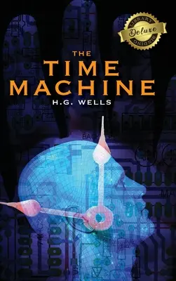 Mașina timpului (Deluxe Library Binding) - The Time Machine (Deluxe Library Binding)