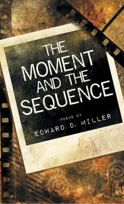Momentul și secvența - The Moment and the Sequence