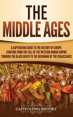 Evul Mediu: Un ghid captivant al istoriei Europei, începând de la căderea Imperiului Roman de Vest și până la Deea Neagră (A Captivating Guide to the History of Europe, Starting from the Fall of the Western Roman Empire Through the Black Dea) - The Middle Ages: A Captivating Guide to the History of Europe, Starting from the Fall of the Western Roman Empire Through the Black Dea