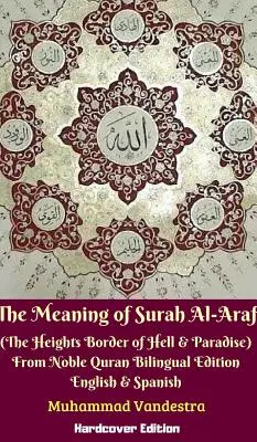 Înțelesul Surah Al-Araf (Granița de înălțime dintre Iad și Paradis) din Nobilul Coran Ediție bilingvă Hardcover - The Meaning of Surah Al-Araf (The Heights Border Between Hell & Paradise) From Noble Quran Bilingual Edition Hardcover