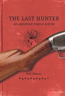 Ultimul vânător: Un album de familie american - The Last Hunter: An American Family Album